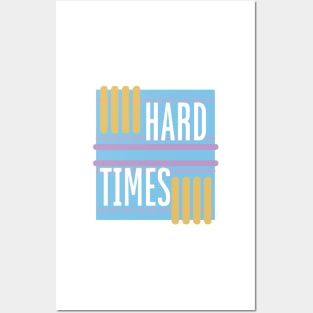 HARD TIMES Posters and Art